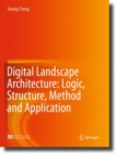 Image for Digital Landscape Architecture: Logic, Structure, Method and Application