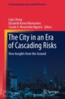 Image for The city in an era of cascading risks  : new insights from the ground