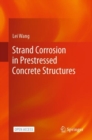 Image for Strand Corrosion in Prestressed Concrete Structures
