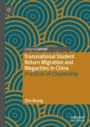 Image for Transnational student return migration and megacities in China  : practices of cityzenship