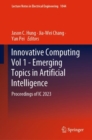 Image for Innovative computing  : proceedings of IC 2023Volume 1,: Emerging topics in artificial intelligence