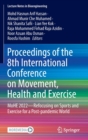 Image for Proceedings of the 8th International Conference on Movement, Health and Exercise  : MoHE 2022 - refocusing on sports and exercise for a post-pandemic world