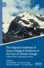Image for The Palgrave handbook of socio-ecological resilience in the face of climate change  : contexts from a developing country