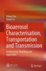 Image for Bioaerosol characterisation, transportation and transmission  : fundamental, modelling and application