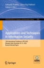 Image for Applications and Techniques in Information Security: 13th International Conference, ATIS 2022, Manipal, India, December 30-31, 2022, Revised Selected Papers : 1804