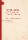 Image for Foreign capital and economic growth in India: time series estimation