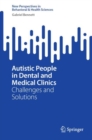 Image for Autistic People in Dental and Medical Clinics: Challenges and Solutions