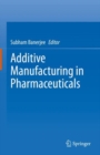 Image for Additive Manufacturing in Pharmaceuticals