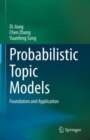 Image for Probabilistic topic models: foundation and application