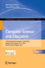 Image for Computer science and education  : 17th International Conference, ICCSE 2022, Ningbo, China, August 18-21, 2022, revised selected papersPart I
