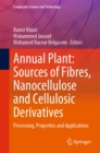 Image for Annual Plant: Sources of Fibres, Nanocellulose and Cellulosic Derivatives: Processing, Properties and Applications