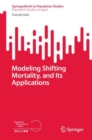 Image for Modeling Shifting Mortality, and Its Applications
