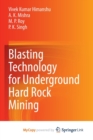 Image for Blasting Technology for Underground Hard Rock Mining