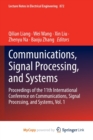 Image for Communications, Signal Processing, and Systems : Proceedings of the 11th International Conference on Communications, Signal Processing, and Systems, Vol. 1
