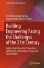 Image for Building engineering facing the challenges of the 21st century  : holistic study from the perspectives of materials, construction, energy and sustainability