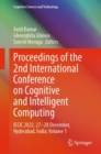 Image for Proceedings of the 2nd International Conference on Cognitive and Intelligent Computing: ICCIC 2022, 27-28 December, Hyderabad, India; Volume 1 : Volume 1