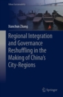 Image for Regional Integration and Governance Reshuffling in the Making of China&#39;s City-Regions