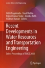 Image for Recent Developments in Water Resources and Transportation Engineering: Select Proceedings of TRACE 2022