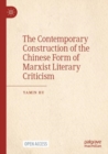 Image for The contemporary construction of the Chinese form of Marxist literary criticism