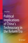 Image for Political Implications of China&#39;s Technocracy in the Reform Era