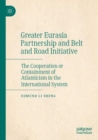 Image for Greater Eurasia Partnership and Belt and Road Initiative