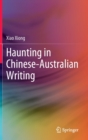 Image for Haunting in Chinese-Australian Writing