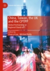 Image for China, Taiwan, the UK and the CPTPP: global partnership or regional stand-off?