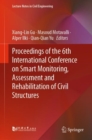 Image for Proceedings of the 6th International Conference on Smart Monitoring, Assessment and Rehabilitation of Civil Structures