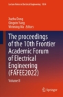 Image for The proceedings of the 10th Frontier Academic Forum of Electrical Engineering (FAFEE2022)Volume II