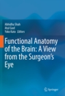 Image for Functional Anatomy of the Brain: A View from the Surgeon&#39;s Eye