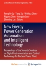 Image for New Energy Power Generation Automation and Intelligent Technology : Proceedings of the Seventh Seminar on Digital Instrumentation and Control Technology for Nuclear Power Plant