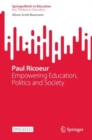 Image for Paul Ricoeur : Empowering Education, Politics and Society