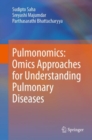 Image for Pulmonomics  : omics approaches for understanding pulmonary diseases