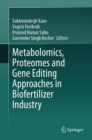 Image for Metabolomics, Proteomes and Gene Editing Approaches in Biofertilizer Industry