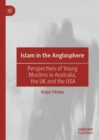Image for Islam in the anglosphere: perspectives of young Muslims in Australia, the UK and the USA