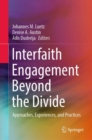 Image for Interfaith engagement beyond the divide  : approaches, experiences, and practices