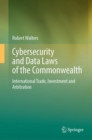 Image for Cybersecurity and Data Laws of the Commonwealth: International Trade, Investment and Arbitration