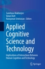 Image for Applied Cognitive Science and Technology: Implications of Interactions Between Human Cognition and Technology