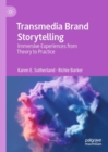 Image for Transmedia brand storytelling  : immersive experiences from theory to practice