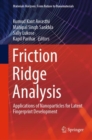 Image for Friction ridge analysis  : applications of nanoparticles for latent fingerprint development