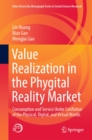Image for Value Realization in the Phygital Reality Market: Consumption and Service Under Conflation of the Physical, Digital, and Virtual Worlds