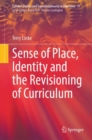 Image for Sense of Place, Identity and the Revisioning of Curriculum