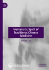 Image for Humanistic Spirit of Traditional Chinese Medicine