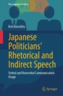 Image for Japanese Politicians&#39; Rhetorical and Indirect Speech: Verbal and Nonverbal Communication Usage