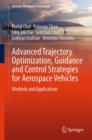 Image for Advanced trajectory optimization, guidance and control strategies for aerospace vehicles  : methods and applications