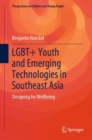 Image for LGBT+ youth and emerging technologies in Southeast Asia  : designing for wellbeing