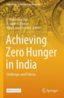 Image for Achieving Zero Hunger in India : Challenges and Policies