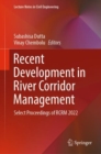 Image for Recent Development in River Corridor Management: Select Proceedings of RCRM 2022