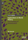 Image for Explorations in world history: the knowing of globalization