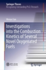 Image for Investigations into the Combustion Kinetics of Several Novel Oxygenated Fuels